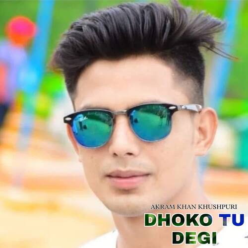 Dhoko Tu Degi Akram Khan Khushpuri MP3 Download