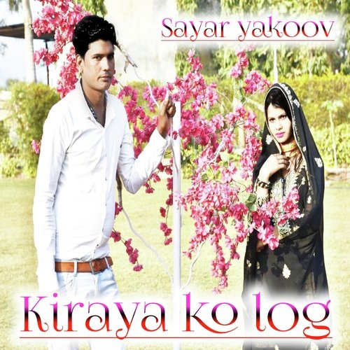 Kiraya Ko Log Sayar Yakoov MP3 Download
