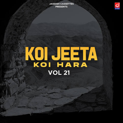 Koi Jeeta Koi Hara Vol 21 Rajender Kharkiya MP3 Download