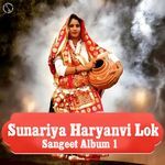 Sunariya Haryanvi Lok Sangeet Album 1 Album Download