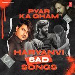 Pyar Ka Gham: Haryanvi Sad Songs Album Download