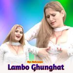 Lambo Ghunghat Album Download