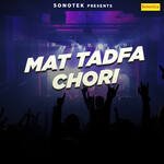 Mat Tadfa Chori Album Download