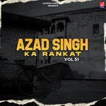 Azad Singh Ka Rankat Vol 51 Album Download