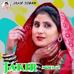 Jakir meri jaan - Jakir Sogan Song Download