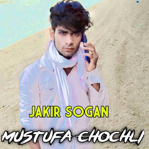 MUSTUFA CHOCHLI Jakir Sogan MP3 Download