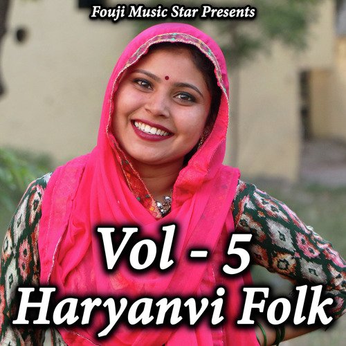 Haryanvi Folk Vol - 5 Aarti Duggal MP3 Download