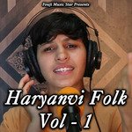 Haryanvi Folk Vol - 1 - Simran Jaglan Song Download