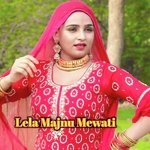 Lela Majnu Mewati Album Download