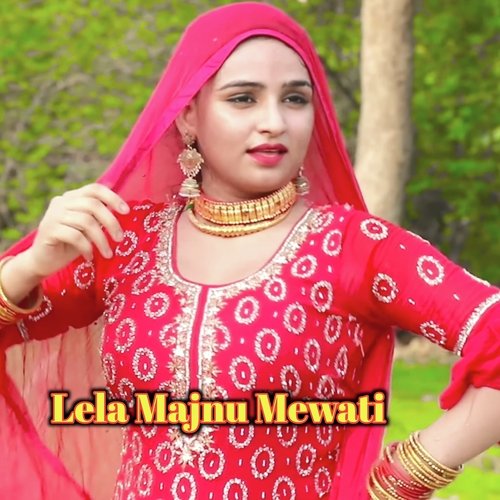 Lela Majnu Mewati Sahil Sayar Sakras MP3 Download