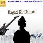 Bagad Ki Chhori Album Download