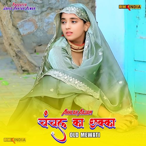 Chanchal Ka Chakka Old Mewati Akhlak Aajam MP3 Download