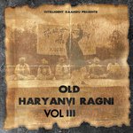 Old Haryanvi Ragni, Vol. 3 - Bali Sharma Song Download