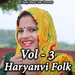 Haryanvi Folk Vol 3 Album Download