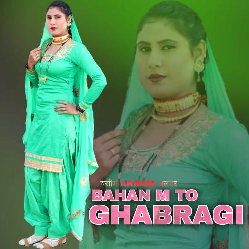 Bahan M To Ghabragi Wasim Akram Alwar MP3 Download
