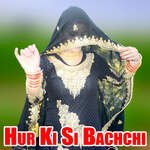 Hur Ki Si Bachchi Album Download
