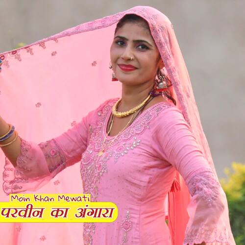 Parveen Ka Angara Moin Khan Mewati MP3 Download