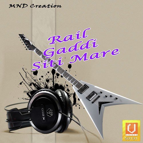 Rail Gaddi Siti Mare Rajesh Madina MP3 Download