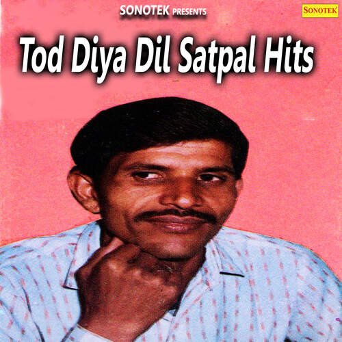 Tod Diya Dil Satpal Hits Ritesh Dalal MP3 Download