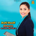 Rahi Rasili Dheere Se Karo Jija, Vol. 2 Album Download