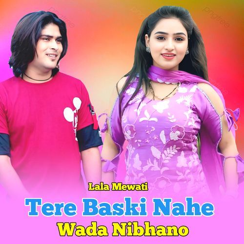 Tere Baski Nahe Wada Nibhano