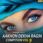 Aakhon Dekha Ragin Compition Vol 9 - RishiPal Khadana Song Download