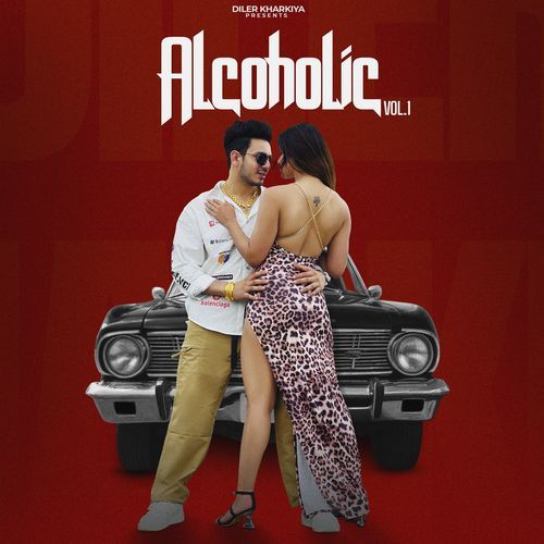 Alcoholic, Vol. 1 Diler Kharkiya MP3 Download