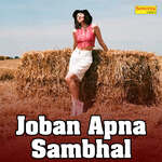 Joban Apna Sambhal Album Download
