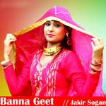 Banna Geet - Jakir Sogan Song Download