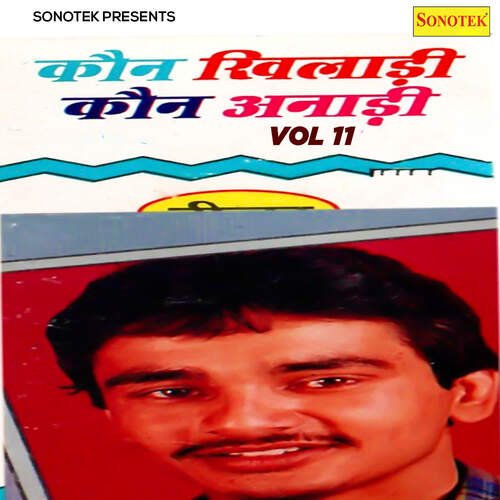 Kaun Khiladi Kaun Anari Vol 11 Bali Sharma MP3 Download