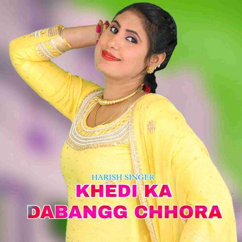 Khedi Ka Dabangg Chhora Harish Singer MP3 Download