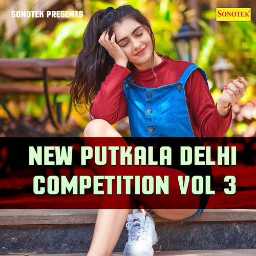 New Putkala Delhi Competition 99 Vol 3 Sarita MP3 Download