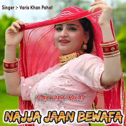 Najja Jaan Bewafa Varis khan Pahat MP3 Download