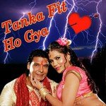 Tanka Fit Ho Gaya Album Download