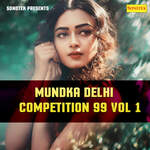 Mundka Delhi Competition 99 Vol 1 Album Download