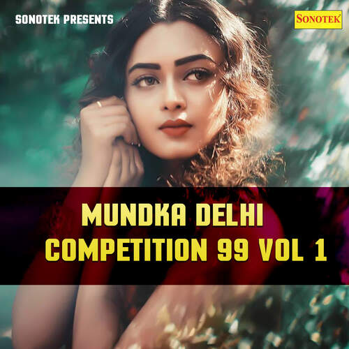 Mundka Delhi Competition 99 Vol 1 Rakesh MP3 Download
