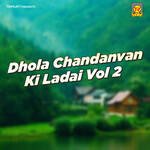 Dhola Chandanvan Ki Ladai Vol 2 Album Download