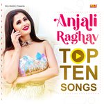Anjali Raghav Top ten Songs Album Download