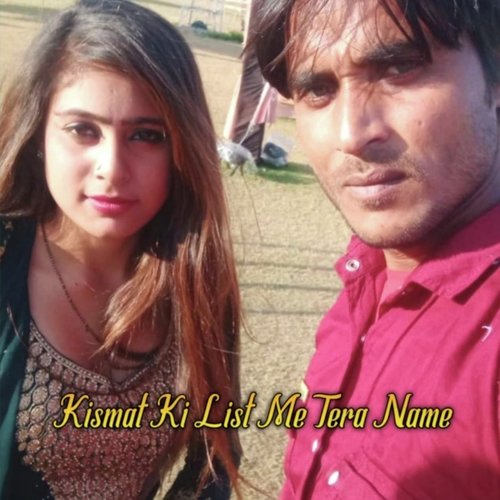 Kismat ki list mai tera Name Sahil Sayar Sakras MP3 Download