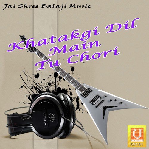Khatakgi Dil Main Tu Chori Bhisham MP3 Download