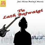 Tu Lath Bajwaigi Album Download