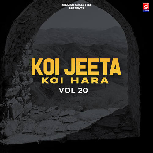 Koi Jeeta Koi Hara Vol 20 Rajender Kharkiya MP3 Download
