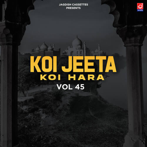 Koi Jeeta Koi Hara Vol 45 Rajender Kharkiya MP3 Download