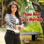 Thane Mein Love Marriage Album Download