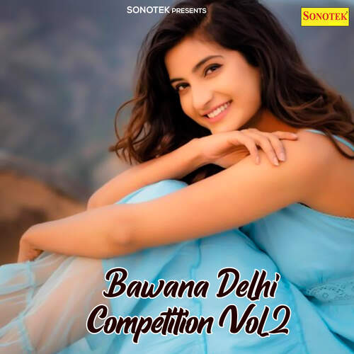 Bawana Delhi Competition Vol 2 Rakesh MP3 Download
