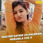 Master Satbir Vs Paleram Mukabla Vol 6 Album Download