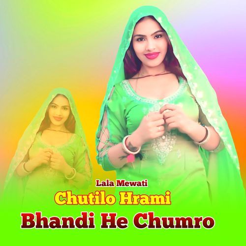 Chutilo Hrami Bhandi He Chumro Lala Mewati MP3 Download