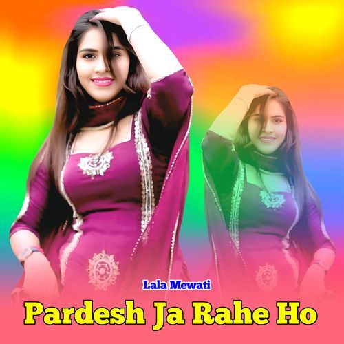 Pardesh Ja Rahe Ho