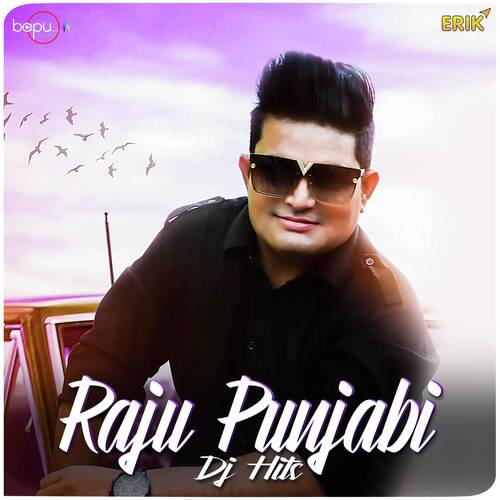 Raju Punjabi Dj Hits Raju Punjabi MP3 Download