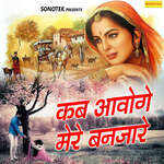 Kab Aaoge Mere Banjare Album Download